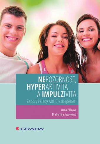 NEPOZORNOST, HYPERAKTIVITS A IMPULZIVITA