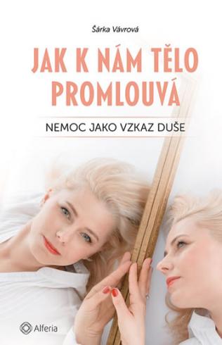 JAK K NAM TELO PROMLOUVA NEMOC AKO VZKAZ DUSE