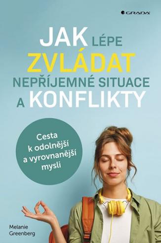 JAK LEPE ZVLADAT NEPRIJEMNE SITUACE A KONFLIKTY
