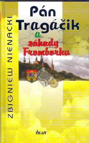 PAN TRAGACIK A ZAHADY FROMBORKU