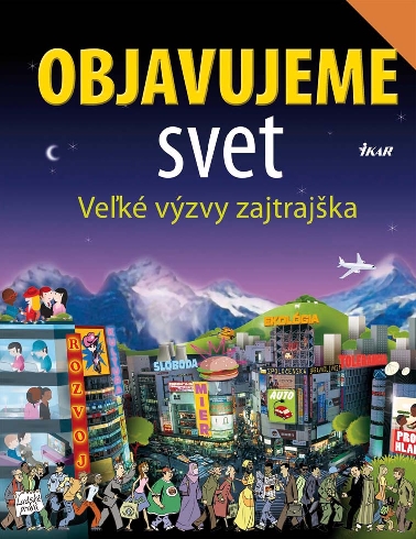 OBJAVUJEME SVET - VELKE VYZVY ZAJTRAJSKA
