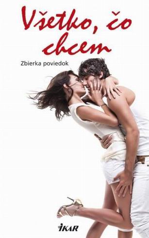 VSETKO, CO CHCEM