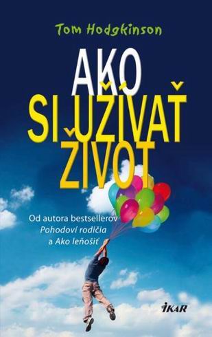 AKO SI UZIVAT ZIVOT