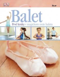 BALET PRVE KROKY V MAGICKOM SVETE BALETU