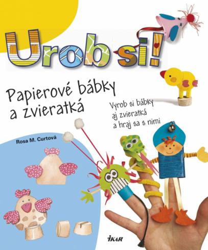 UROB SI! PAPIEROVE BABKY A ZVIERATKA