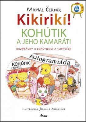 KIKIRIKI! KOHUTIK A JEHO KAMARATI