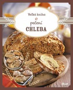 VELKA KNIHA O PECENI CHLEBA