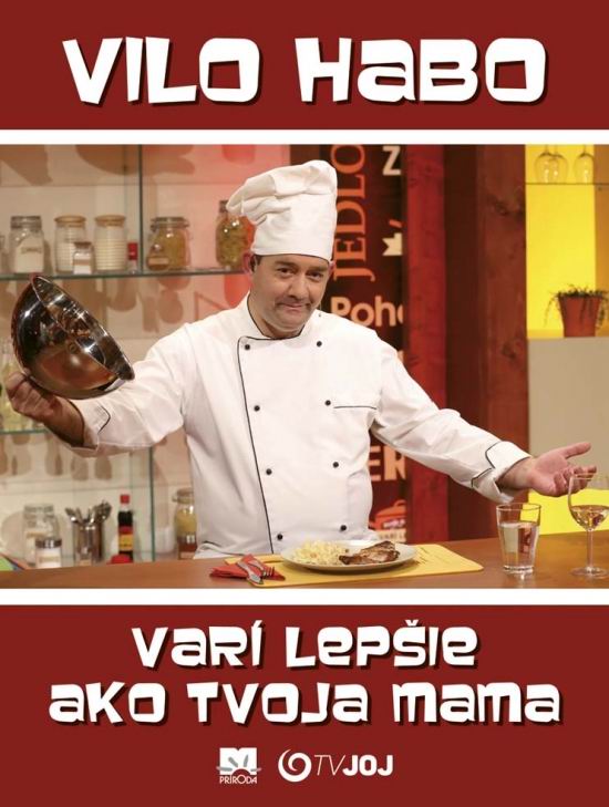 VILO HABO VARI LEPSIE AKO TVOJA MAMA