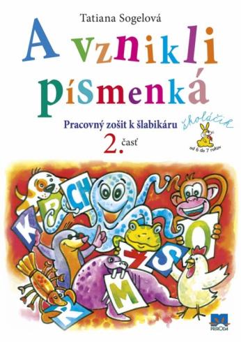 A VZNIKLI PISMENKA PRACOVNY ZOSIT K SLABIKARU 2.CAST