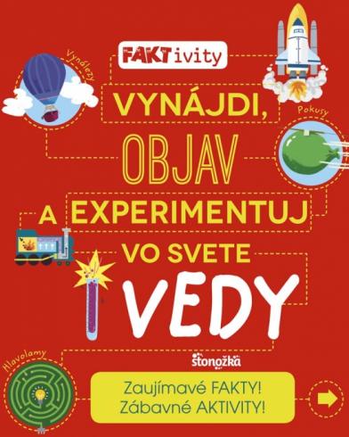 VYNAJDI, OBJAV A EXPERIMENTUJ VO SVETE VEDY