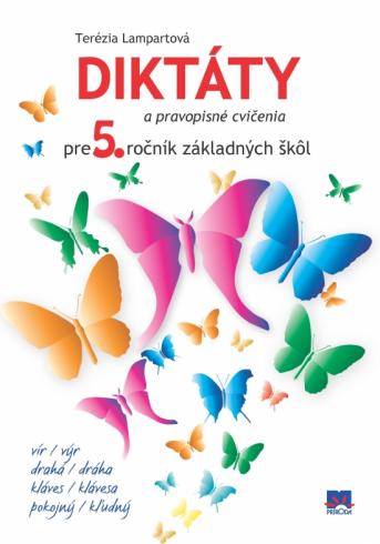 DIKTATY A PRAVOPISNE CVICENIA PRE 5.ROCNIK ZS