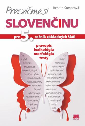 PRECVICME SI SLOVENCINU PRE 5. ROCNIK ZAKLADNYCH SKOL