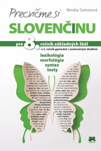 PRECVICME SI SLOVENCINU PRE 8. ROCNIK ZAKLADNYCH SKOL