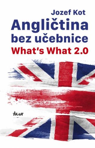 ANGLICTINA BEZ UCEBNICE WHATS WHAT 2.O