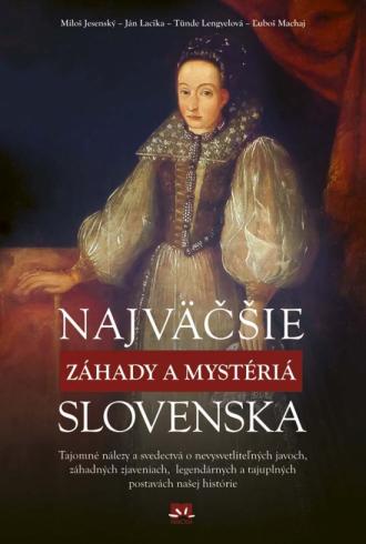 NAJVACSIE ZAHADY A MYSTERIA SLOVENSKA