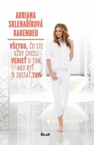 VSETKO CO STE VZDY CHCELI VEDIET O TOM, AKO BYT A ZOSTAT TOP