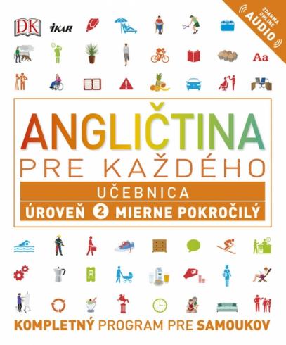ANGLICTINA PRE KAZDEHO UCEBNICA UROVEN 2