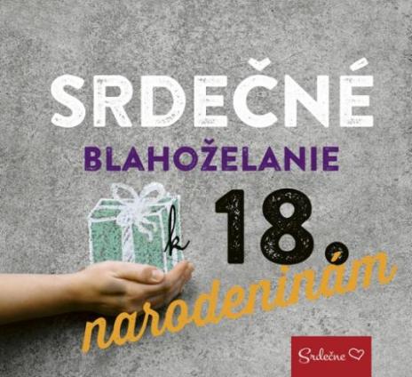 SRDECNE BLAHOZELANIE K 18. NARODENINAM