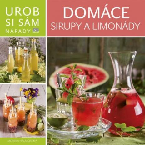 DOMACE SIRUPY A LIMONADY - UROB SI SAM