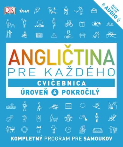 ***ANGLICTINA PRE KAZDEHO UROVEN 4 POKROCILY - CVICEBNICA