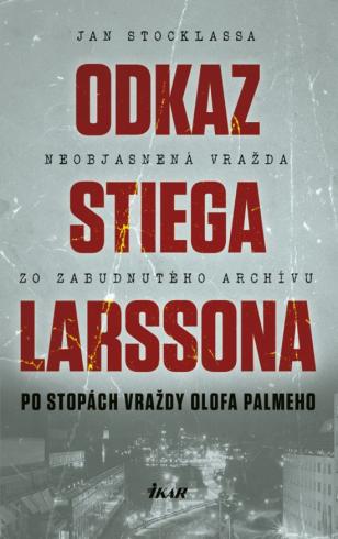 Odkaz Stiega Larssona: Po stopách vraždy Olofa Palmeho