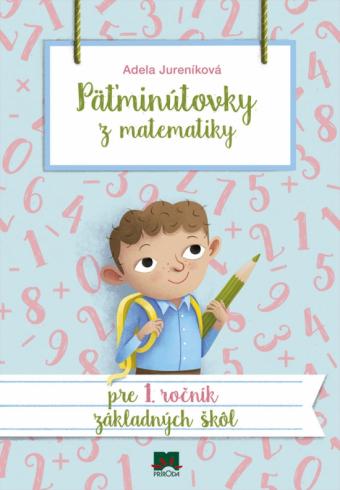 PATMINUTOVKY Z MATEMATIKY PRE 1. ROCNIK