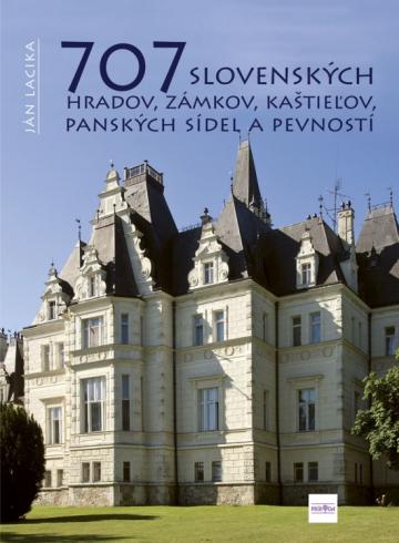 707 SLOVENSKYCH HRADOV, ZAMKOV, KASTIELOV, PANSKYCH SIDEL A PEVNOSTI