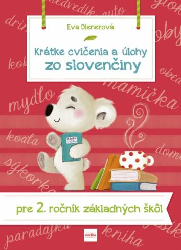 KRATKE CVICENIA A ULOHY ZO SLOVENCINY PRE 2. ROCNIK ZAKLADNYCH SKOL