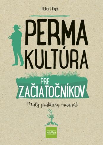 PERMAKULTURA PRE ZACIATOCNIKOV