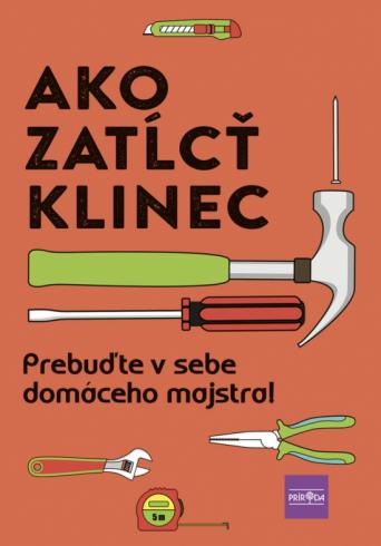 AKO ZATLCT KLINIEC - PREBUDTE V SEBE DOMACEHO MAJSTRA