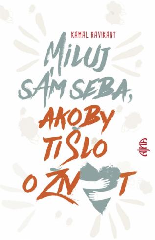 MILUJ SAM SEBA, AKOBY TI SLO O ZIVOT