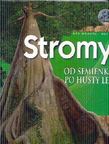STROMY - OD SEMIENKA PO HUSTY LES