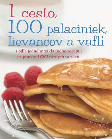 1 CESTO, 100 PALACINIEK, LIEVANCOV A VAFLI