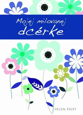 MOJEJ MILOVANEJ DCERKE