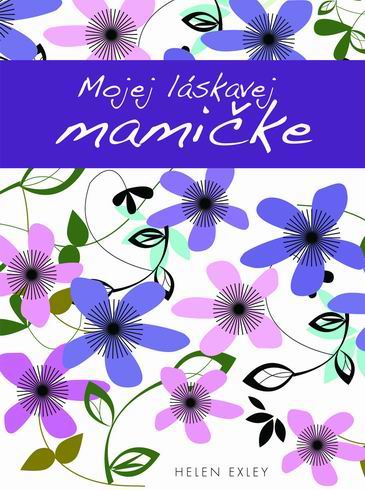 MOJEJ LASKAVEJ MAMICKE