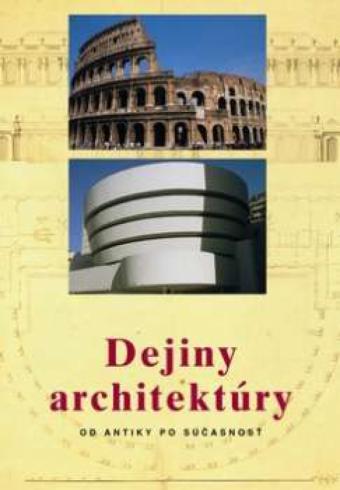 DEJINY ARCHITEKTURY OD ANTIKY PO SUCASNOST
