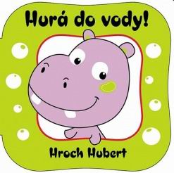 HURA DO VODY! HROCH HUBERT