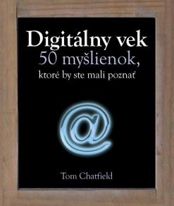 DIGITALNY VEK 50 MYSLIENOK, KTORE BY STE MALI POZNAT