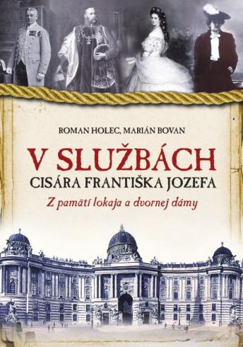 V SLUZBACH CISARA FRANTISKA JOZEFA