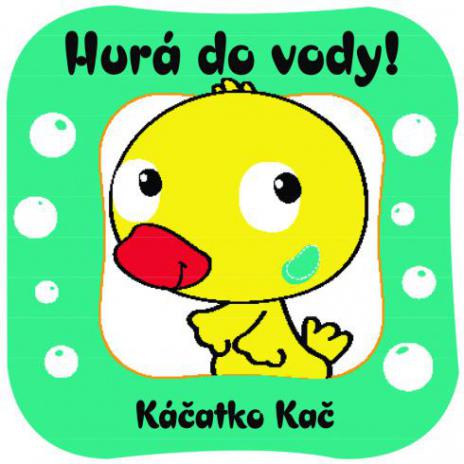 HURA DO VODY! KACATKO KAC