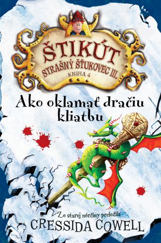 STIKUT STRASNY STUKOVEC III. AKO OKLAMAT DRACIU KLIATBU KNIHA 4