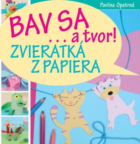 BAV SA A TVOR! ZVIERATKA Z PAPIERA