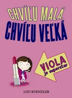 CHVILU MALA, CHVILU VELKA VIOLA JE SUPERSTAR