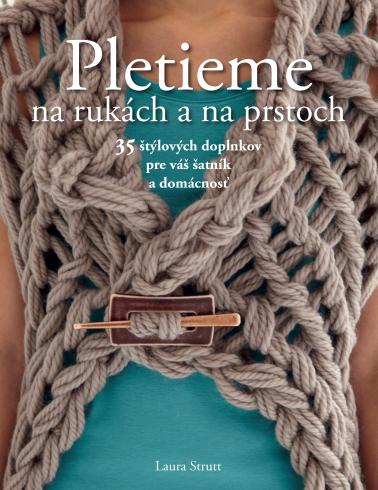 PLETIEME NA RUKACH A NA PRSTOCH