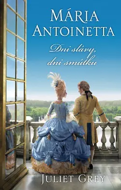 Mária Antoinetta - Dni slávy, dni smútku