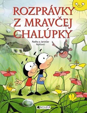 ROZPRAVKY Z MRAVCEJ CHALUPKY