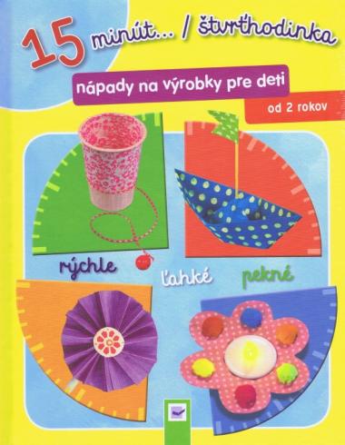 15 MINUT, STVRTHODINKA NAPADY NA VYROBKY PRE DETI