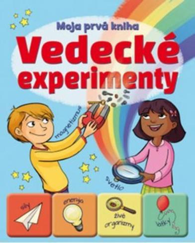 VEDECKE EXPERIMENTY - MOJA PRVA KNIHA