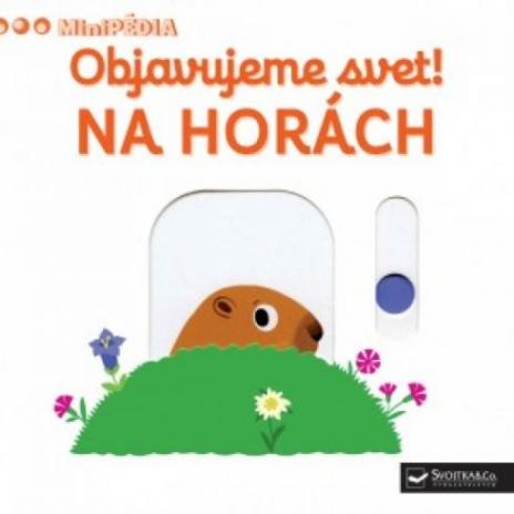 MINIPEDIA,OBJAVUJEME SVET! NA HORACH