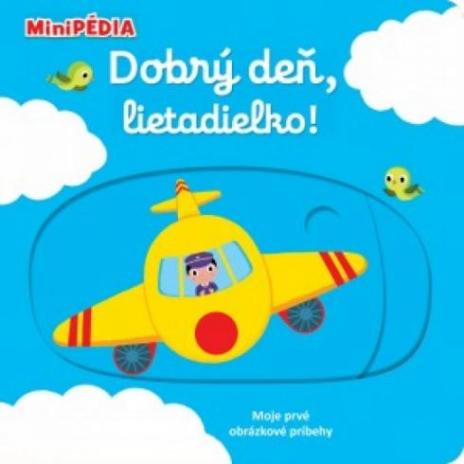 MINIPEDIA - DOBRY DEN, LIETADIELKO!